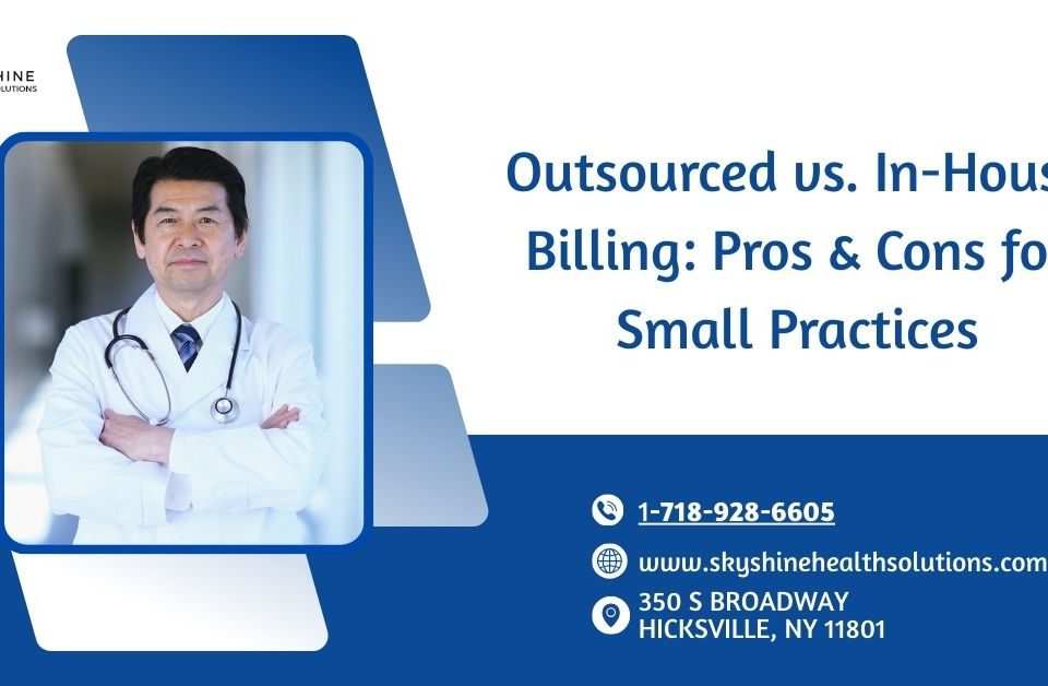 Outsourced vs. In-House Billing: Pros & Cons for Small Practices