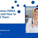 Top 5 Common HIPAA Violations